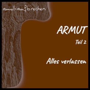 Titelbild: Armut - Teil 2 - Alles verlassen