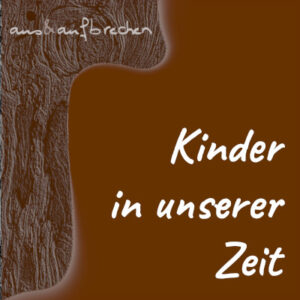 Bild: Kinder in unserer Zeit