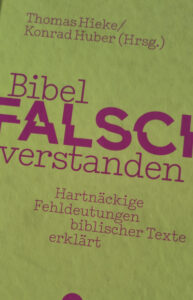 Bild: Thomas Hieke / Konrad Huber, Bibel falsch verstanden