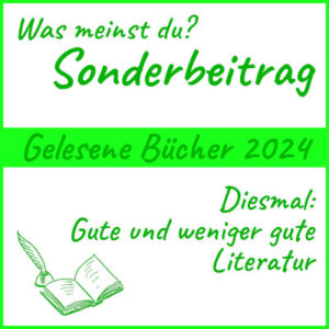 Gelesene Bücher 2024 - Gute und weniger gute Literatur